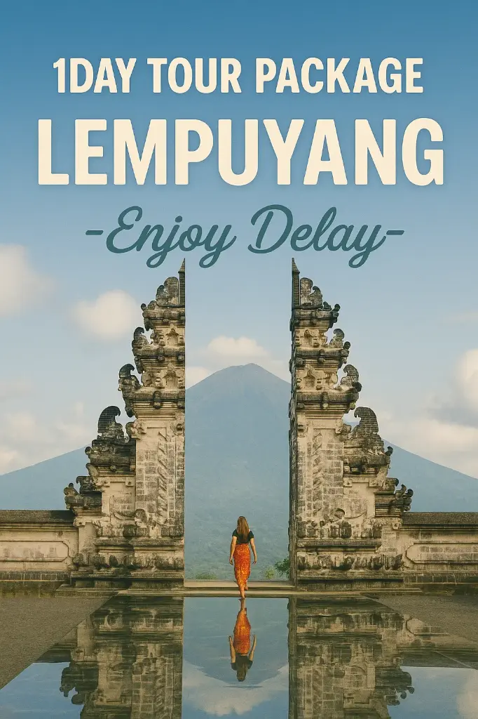 1-Day Tour  Package Lempuyang- ENJOY DELAY