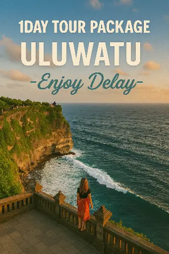 1Day Tour Package Uluwatu -Enjoy Delay